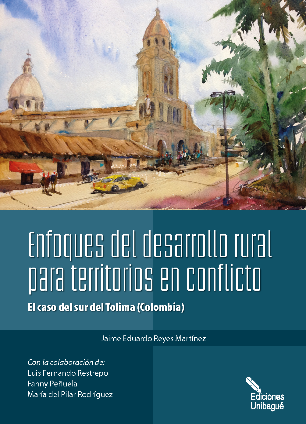 Cover of Enfoques del desarrollo rural para territorios en conflicto. El caso sur del Tolima (Colombia)